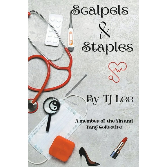The Yin/Yang Collective Scalpels & Staples, (Paperback)
