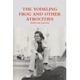 thumbnail image 1 of The Yodeling Frog and Other Atrocities, (Paperback), 1 of 1