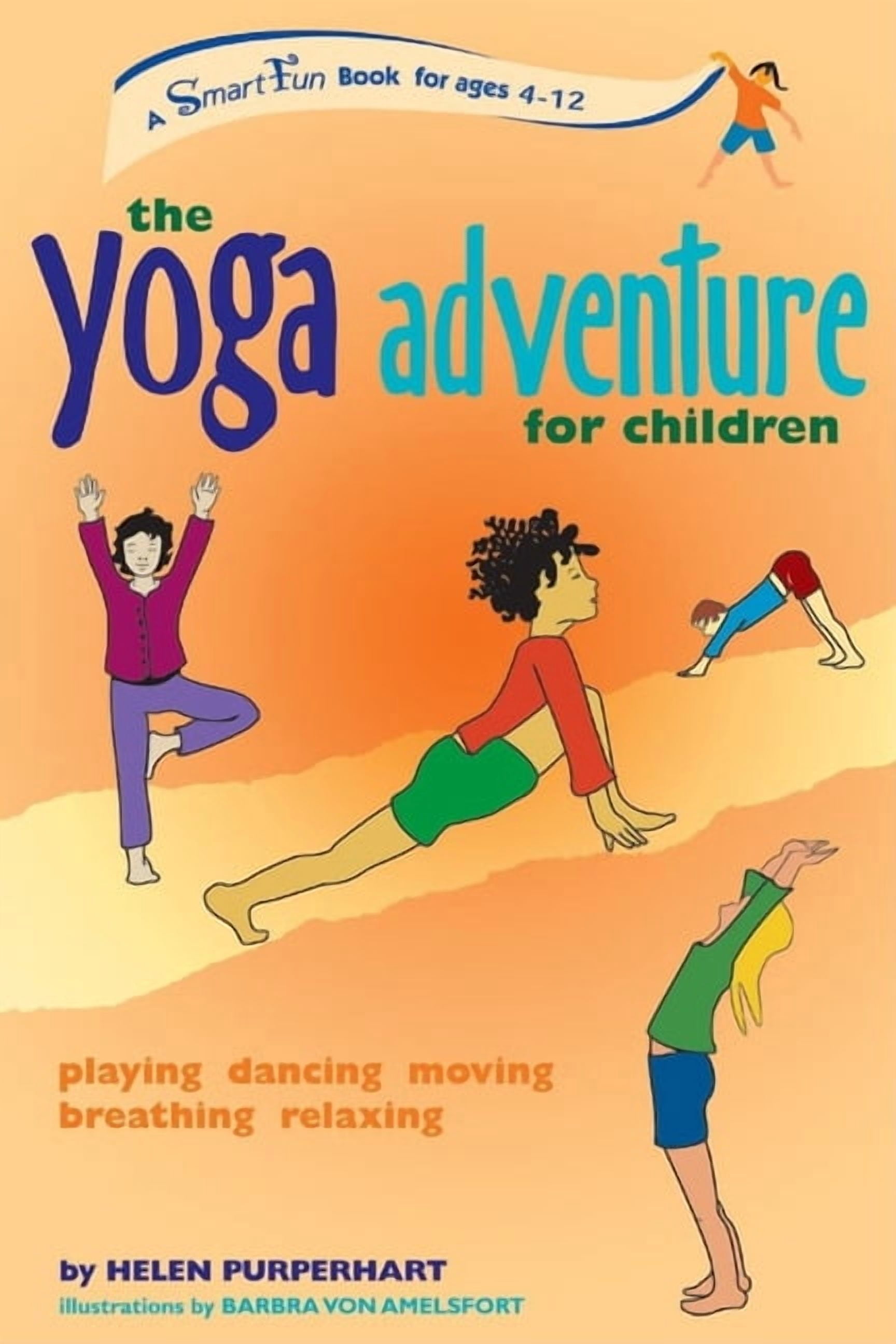 The Yoga Adventure for Children: Playing, Dancing, Moving, Breathing, Relaxing, (Spiral-Bound)