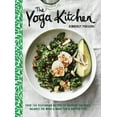 thumbnail image 1 of The Yoga Kitchen: Over 100 Vegetarian Recipes to Energize the Body, Balance the Mind &amp; Make for a Happier You, (Hardcover), 1 of 1