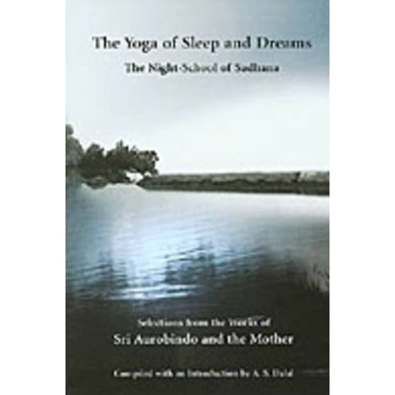 Pre-Owned The Yoga Of Sleep And Dreams/The Night-School of Sadhana (Paperback) 8170587506 9788170587507