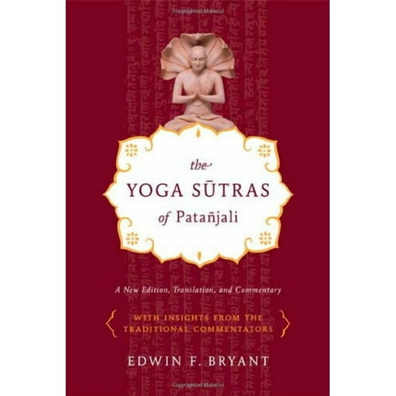 The Yoga Sutras of Patajali: A New Edition, Translation, and Commentary