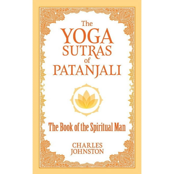 The Yoga Sutras of Patanjali : The Book of the Spiritual Man (Paperback)