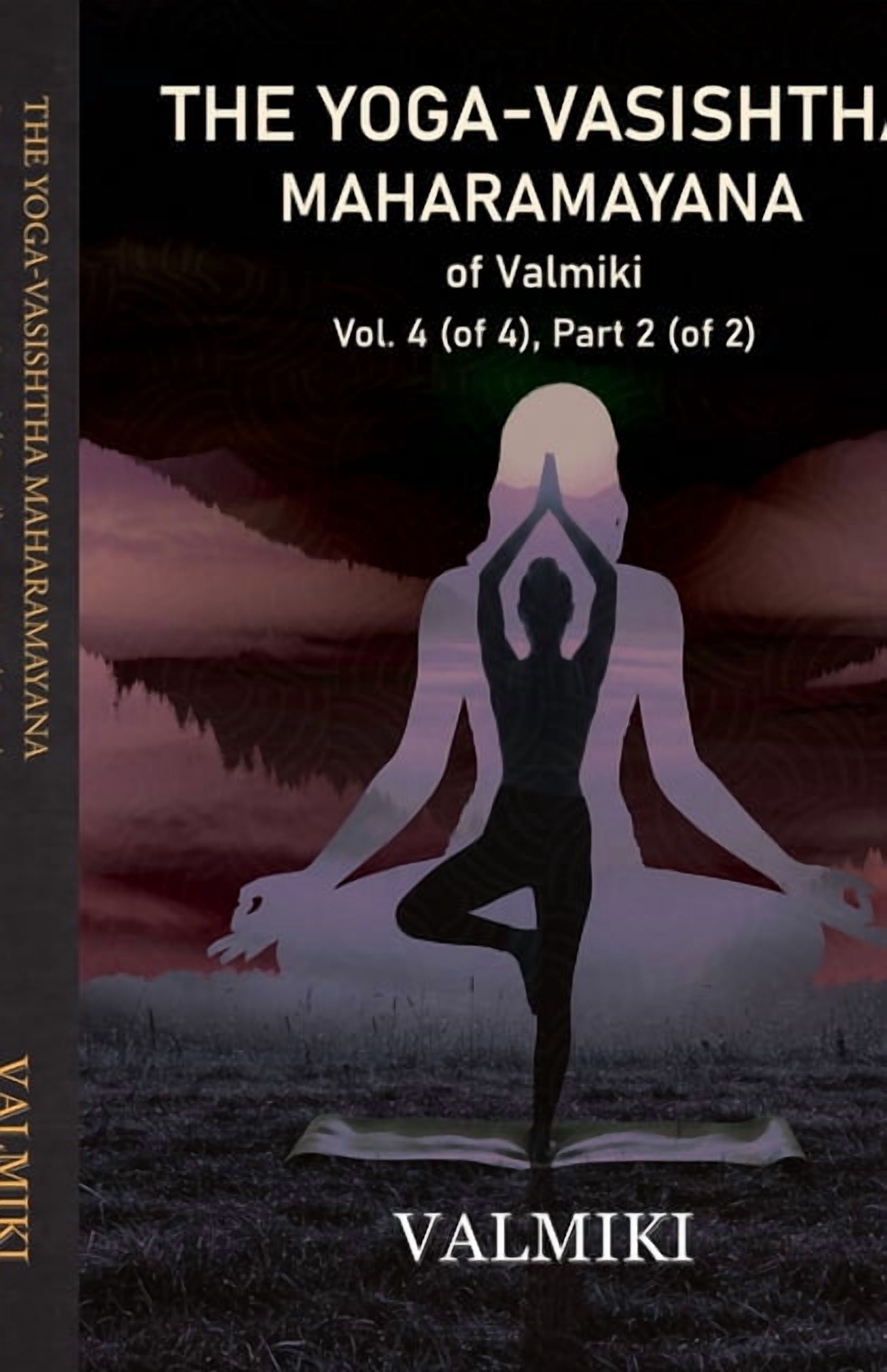 The Yoga-Vasishtha Maharamayana of Valmiki Vol. 4 (of 4), Part 2 (of 2), (Paperback)