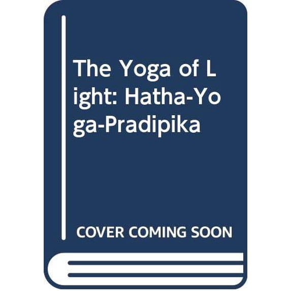 Pre-Owned The Yoga of Light : Hatha-Yoga-Pradipika with a Commentary by Hans-Urlich Rieker (Paperback) 9780044406006