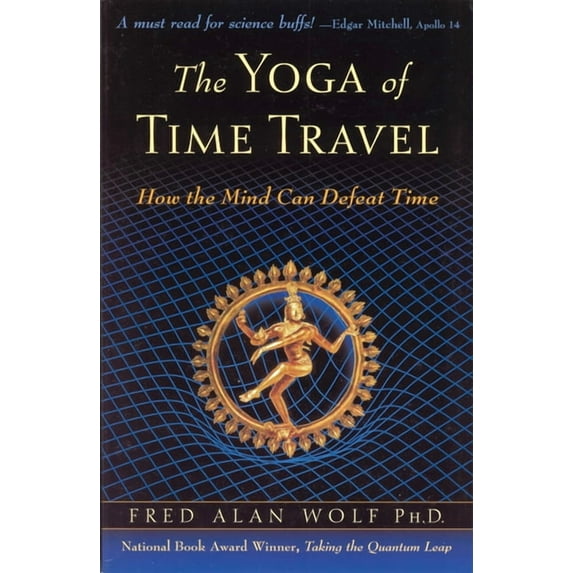 The Yoga of Time Travel: How the Mind Can Defeat Time, (Paperback)