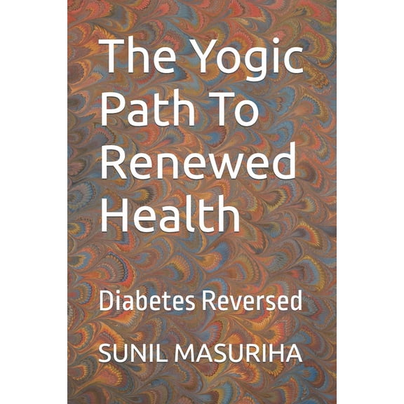 The Yogic Path To Health, (Paperback)