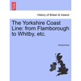 thumbnail image 1 of The Yorkshire Coast Line: From Flamborough to Whitby, Etc. (Paperback), 1 of 1