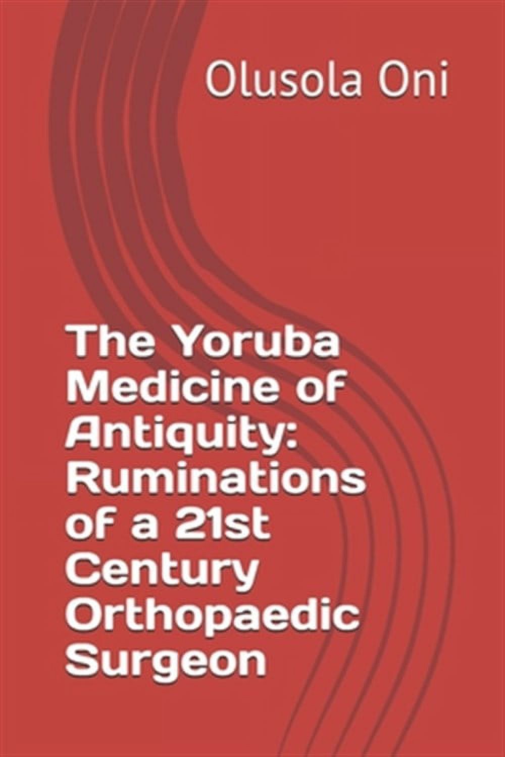 The Yoruba Medicine of Antiquity (Paperback)