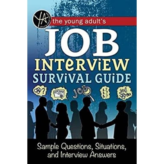 Pre-Owned Young Adult's Job Interview Survival Guide : Sample Questions, Situations and Interview Answers (Paperback) 9781601389909