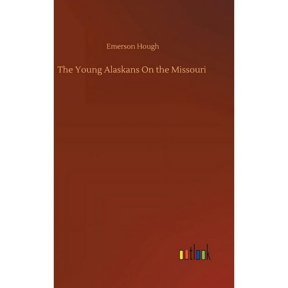 The Young Alaskans On the Missouri (Hardcover)