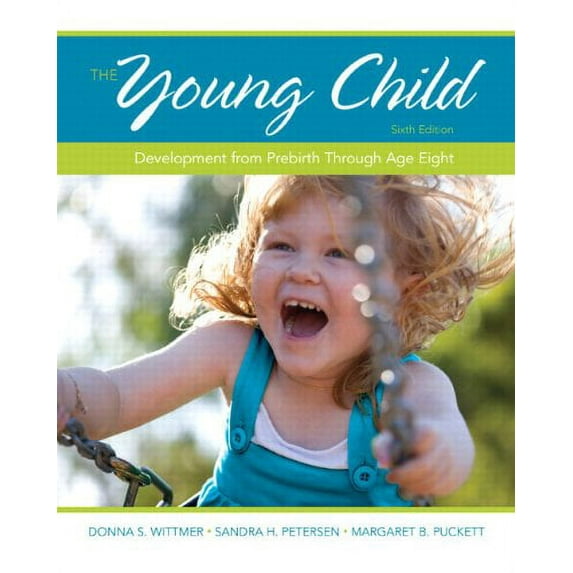 The Young Child: Development from Prebirth Through Age Eight (6th Edition)