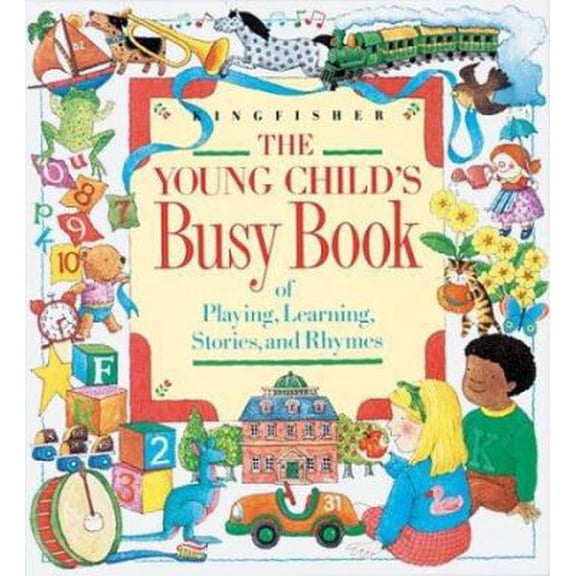 Pre-Owned The Young Child's Busy Book of Playing, Learning, Stories, and Rhymes (Hardcover) 1856978222 9781856978224
