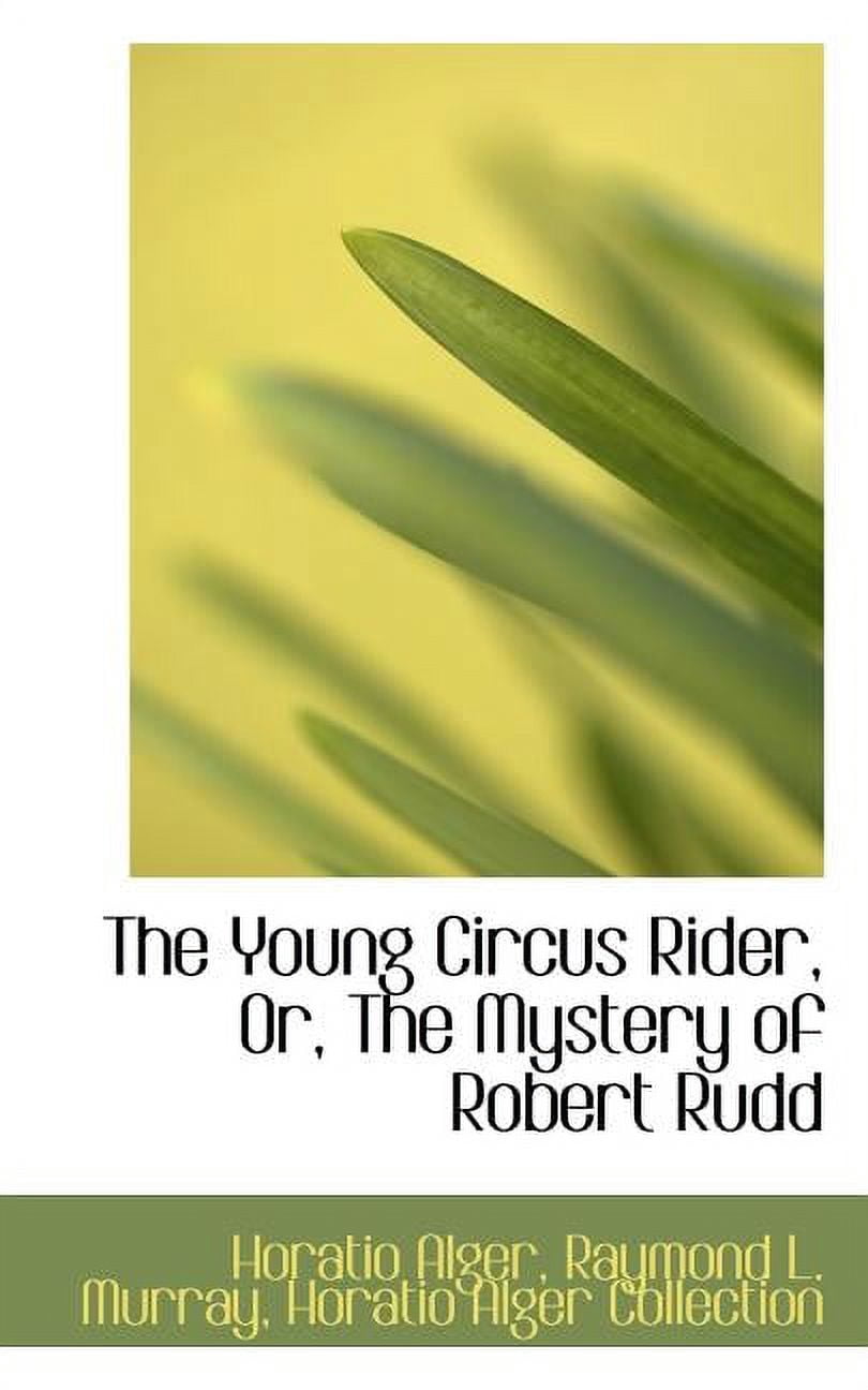 The Young Circus Rider, Or, the Mystery of Robert Rudd Paperback
