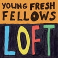 thumbnail image 1 of The Young Fresh Fellows - Loft - Music & Performance - CD, 1 of 1