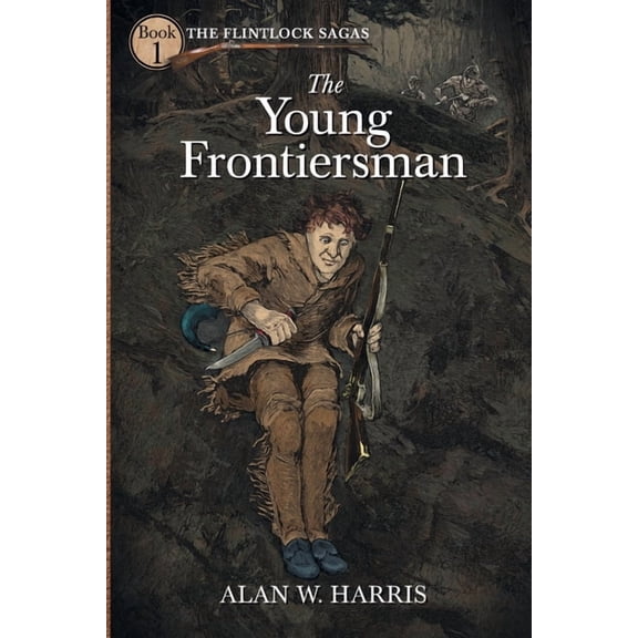 The Flintlock Sagas The Young Frontiersman, Book 1, (Paperback)