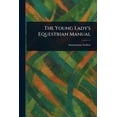 thumbnail image 1 of The Young Lady's Equestrian Manual, (Paperback), 1 of 1