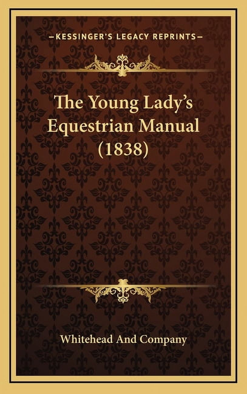 The Young Lady's Equestrian Manual (1838) (Hardcover)