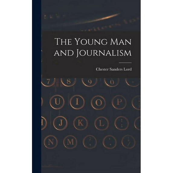 The Young Man and Journalism (Hardcover)