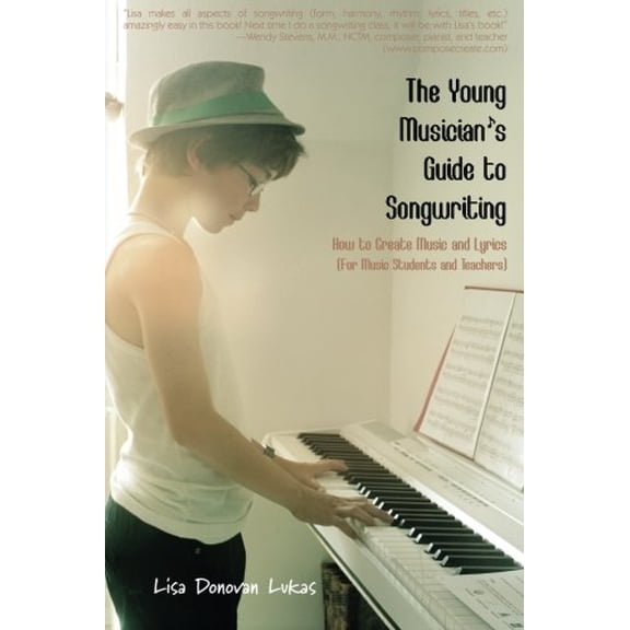 Pre-Owned The Young Musician's Guide to Songwriting: How to Create Music & Lyrics (Paperback) 061591571X 9780615915715