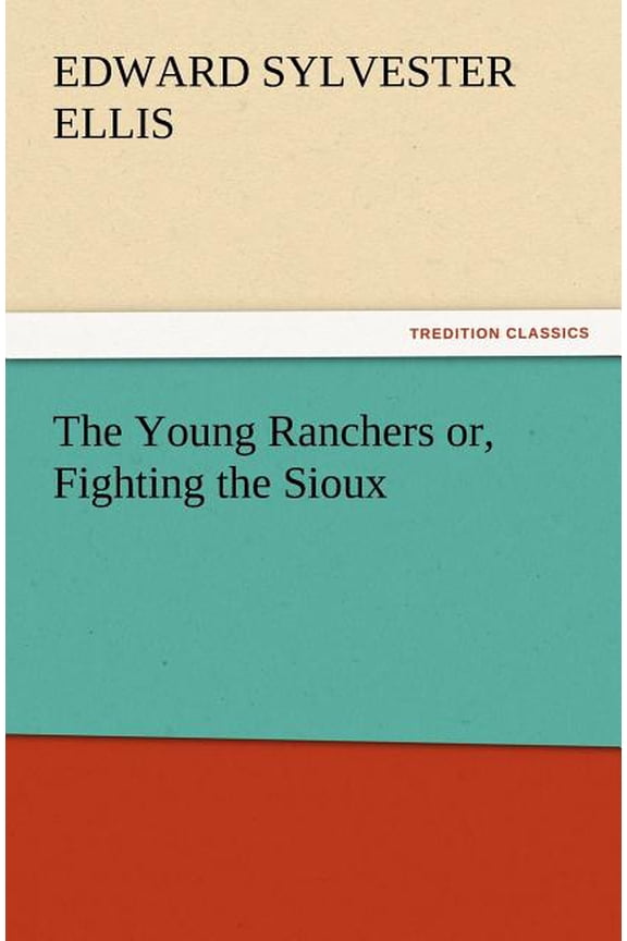 The Young Ranchers Or, Fighting the Sioux (Paperback)