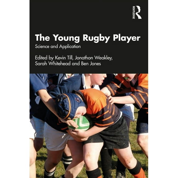 The Young Rugby Player: Science and Application, (Paperback)