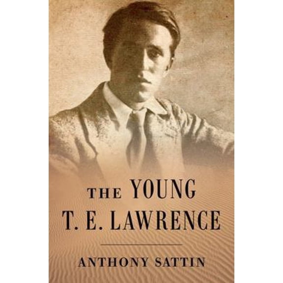 Pre-Owned The Young T. E. Lawrence (Hardcover) 0393242668 9780393242669