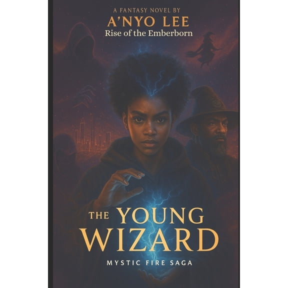 The Young Wizard Saga The Young Wizard: Rise of the Emberborn, Book 2, (Paperback)