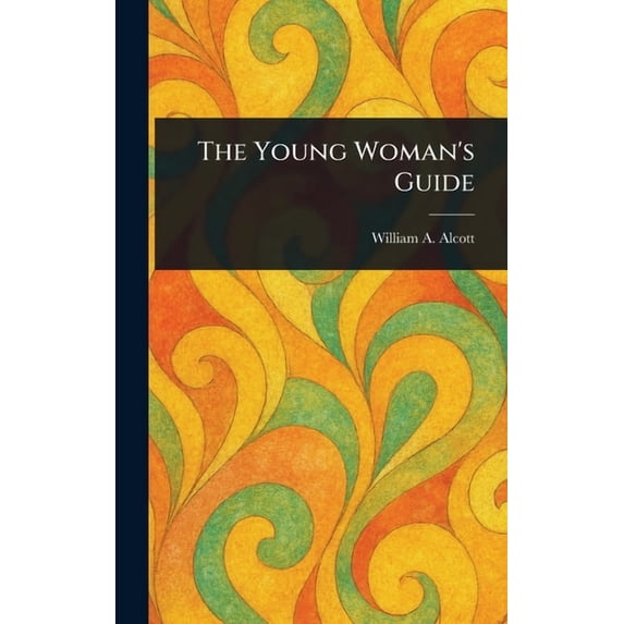 The Young Woman's Guide, (Hardcover)