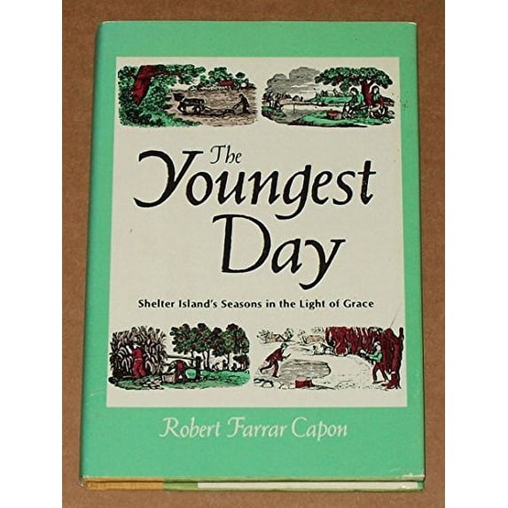 Pre-Owned The Youngest Day: Shelter Island's Seasons in the Light of Grace (Hardcover) 0060613092 9780060613099