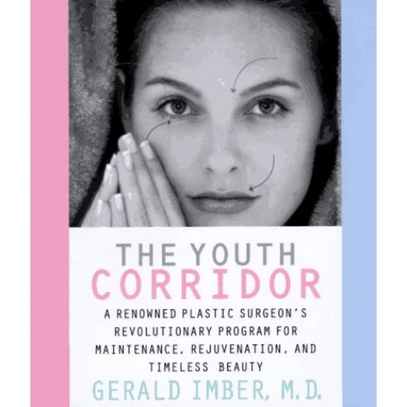 Pre-Owned The Youth Corridor: A Renowned Plastic Surgeon's Revolutionary Program for Maintenance, Rejuvenation, and Timeless Beauty (Hardcover) 0688149367 9780688149369