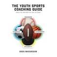 thumbnail image 1 of The Youth Sports Coaching Guide (Paperback), 1 of 1