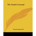 thumbnail image 1 of The Youths Coronal Paperback 1419189298 9781419189296 Hannah Flagg Gould, 1 of 1