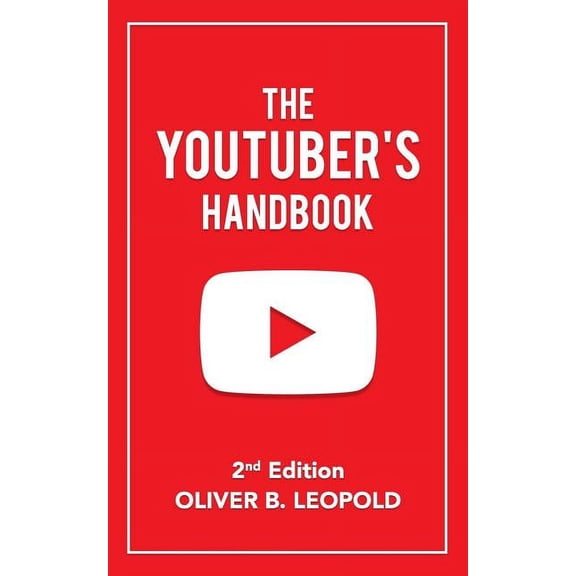 The Youtuber's Handbook The YouTuber's Handbook (Second Edition), (Paperback)
