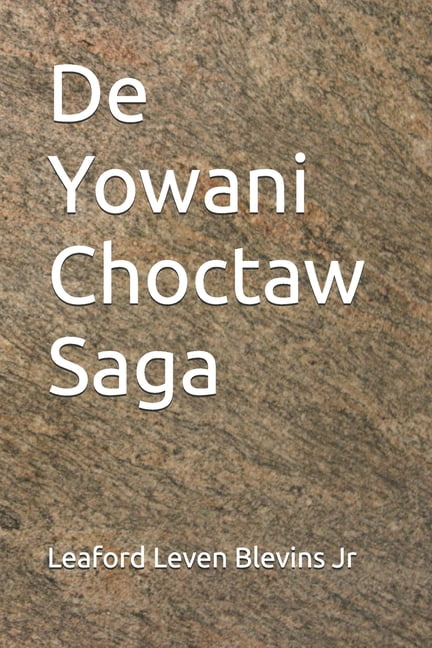 The Yowani Choctaw Saga De Yowani Choctaw Saga, Book 16, (Paperback)