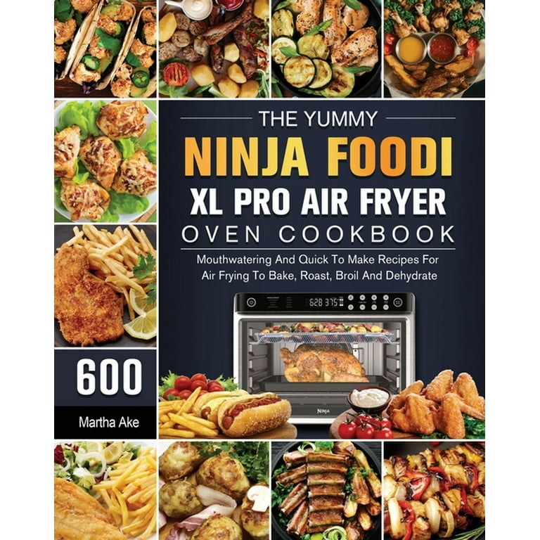 https://i5.walmartimages.com/seo/The-Yummy-Ninja-Foodi-XL-Pro-Air-Fryer-Oven-Cookbook-600-Mouthwatering-And-Quick-To-Make-Recipes-For-Frying-Bake-Roast-Broil-Dehydrate-Paperback-9781_2101fa7f-4887-409b-9e44-f451c48059dc.f2952d4f0864abaa9b8f155af990d70b.jpeg?odnHeight=768&odnWidth=768&odnBg=FFFFFF