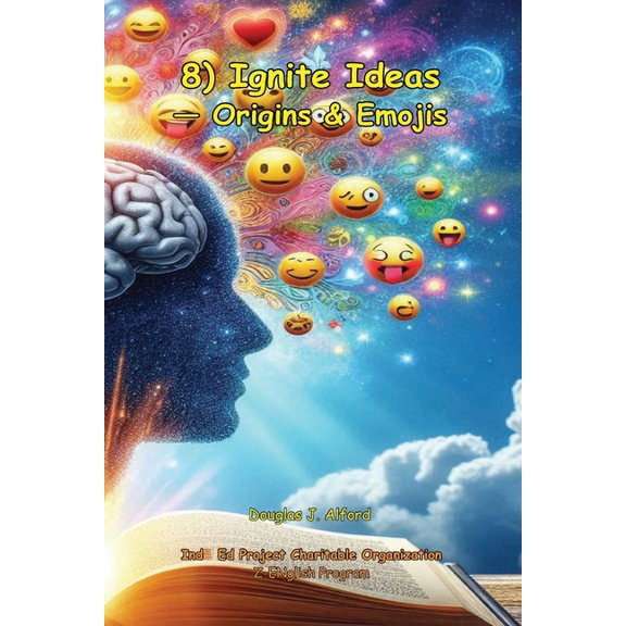 The Z-English Program Is for Everyone Wh 8 Ignite Ideas: Origins & Emojis, Book 10, (Paperback)