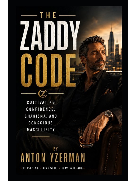 The Zaddy Code: Cultivating Confidence, Charisma, and Conscious Masculinity, (Paperback)
