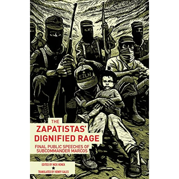 Pre-Owned The Zapatistas' Dignified Rage ; The Last Public Speeches of Subcommander Marcos Paperback