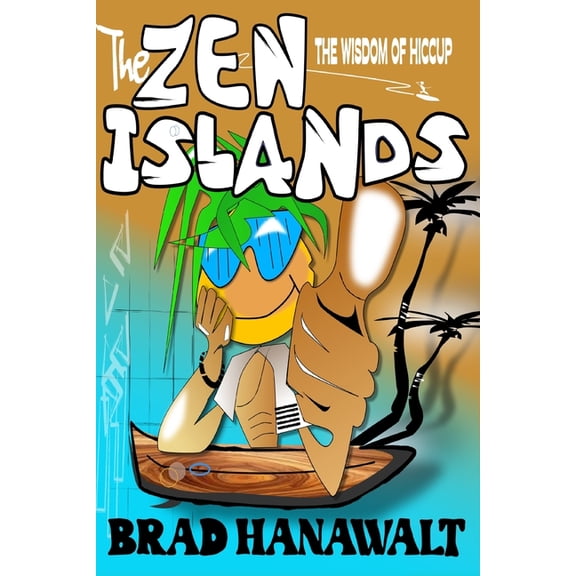 The Zen Islands The Zen Islands: The Wisdom Of Hiccup, Book 1, (Paperback)