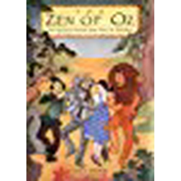 The Zen of Oz : Ten Spiritual Lessons from Over the Rainbow (Paperback)
