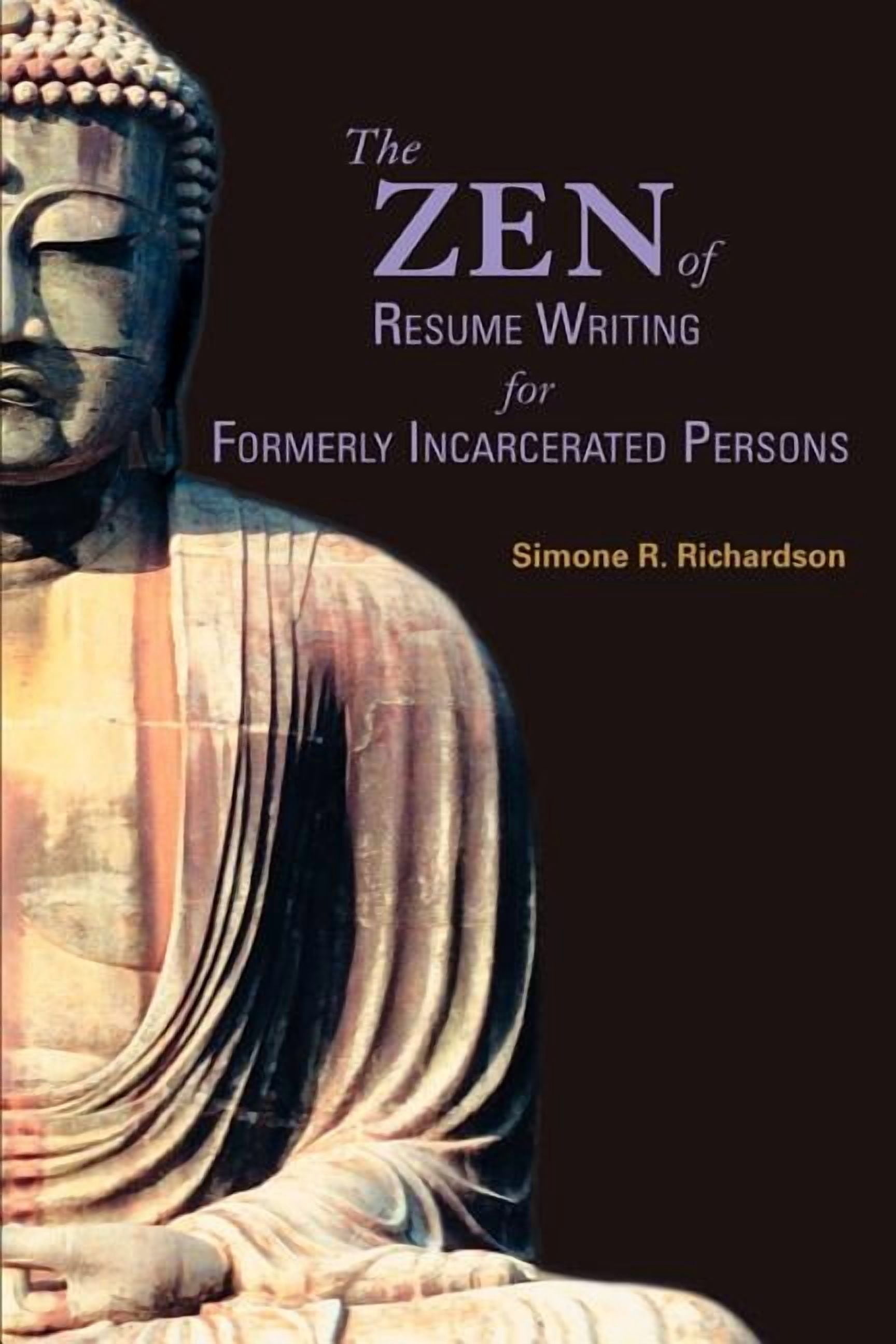 Zen 718 The Zen of Resume Writing for Formerly Incarcerated Persons, (Paperback ...