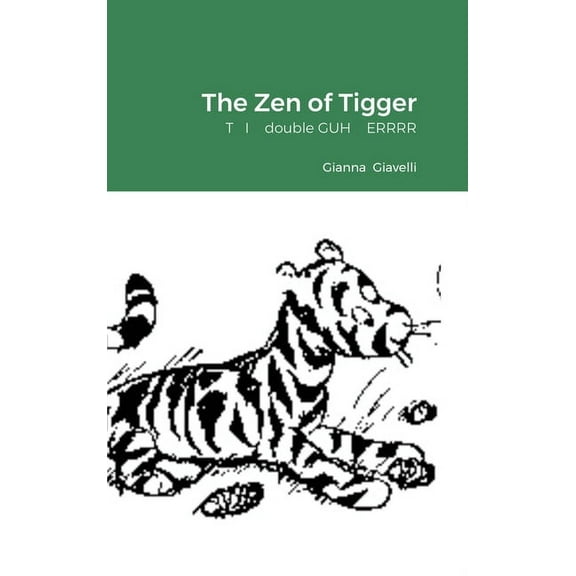 The Zen of Tigger: T I double GUH ERRRR, (Hardcover)