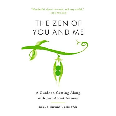 Pre-Owned The Zen of You and Me: A Guide to Getting Along with Just about Anyone (Paperback) 1611803780 9781611803785