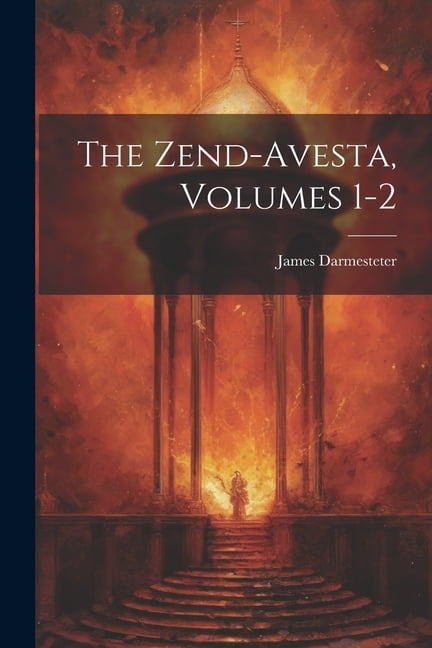 The Zend-Avesta, Volumes 1-2 (Paperback) - Walmart.com