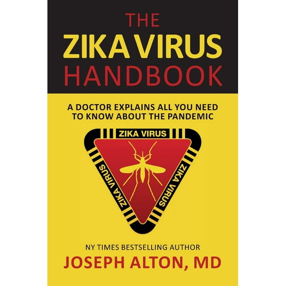 The Zika Virus Handbook: A Doctor Explains All You Need to Know about the Pandemic
