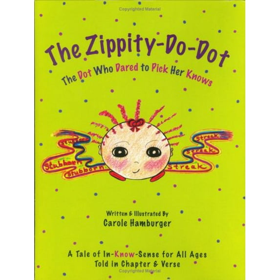 Pre-Owned The Zippity-Do-Dot: The Dot Who Dared to Pick Her Knows (Hardcover) 0976492113 9780976492115