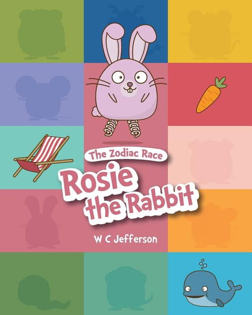 Rosey Rabbit And Ribbit The Zodiac Race - Rosie the Rabbit, (Paperback) - Walmart.com