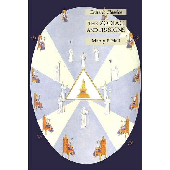 The Zodiac and Its Signs: Esoteric Classics, (Paperback)