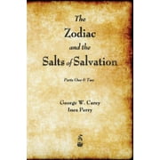 GEORGE W CAREY; INEZ PERRY The Zodiac and the Salts of Salvation (Paperback)